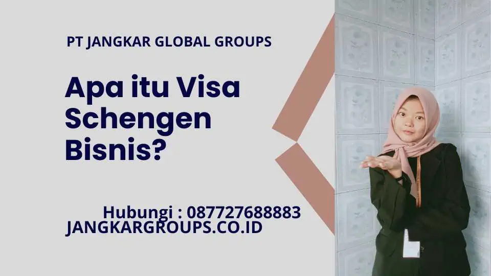 Apa itu Visa Schengen Bisnis