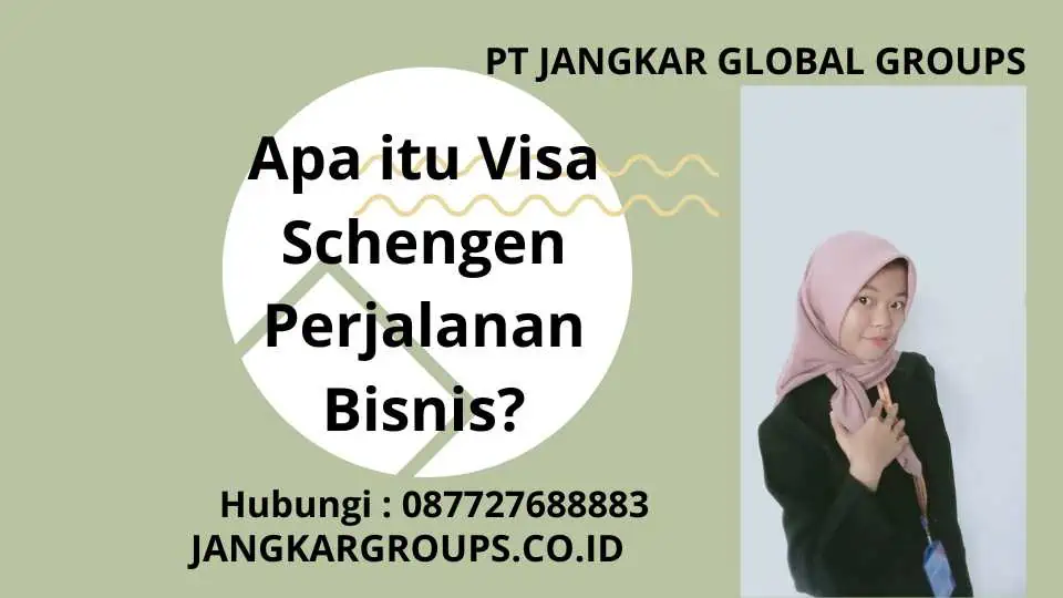 Apa itu Visa Schengen Perjalanan Bisnis