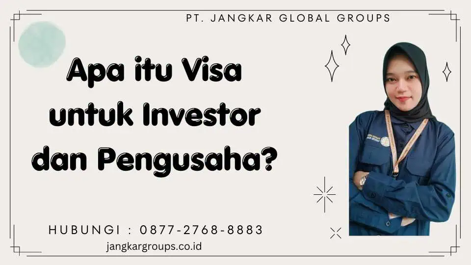 Apa itu Visa untuk Investor dan Pengusaha?