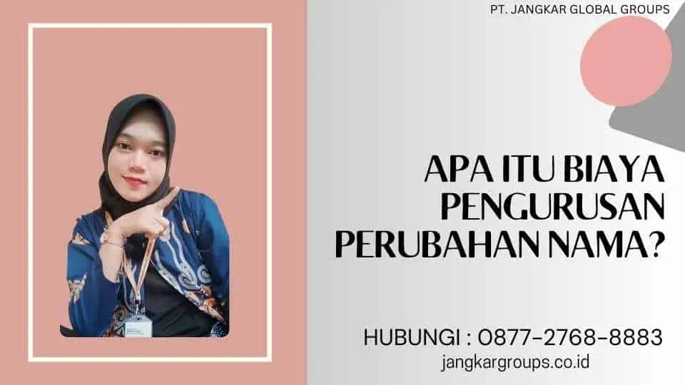 Apa itu biaya pengurusan perubahan nama?