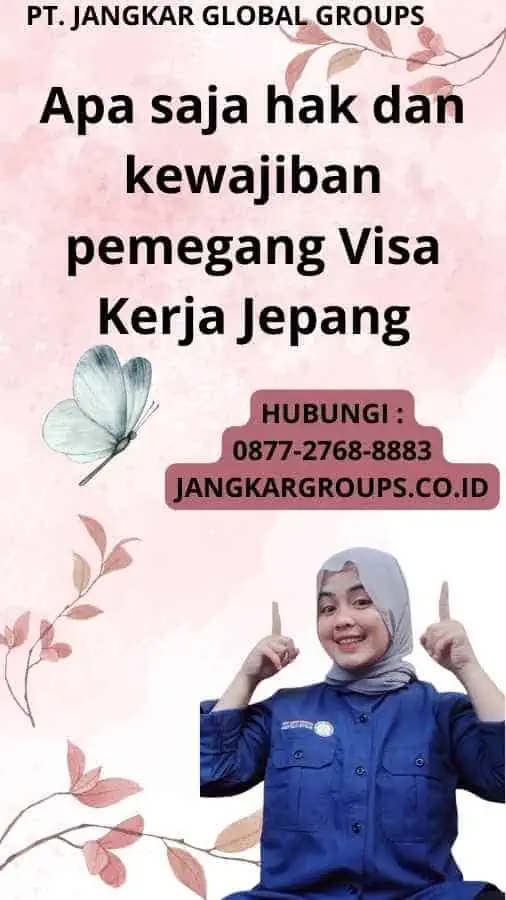 Apa saja hak dan kewajiban pemegang Visa Kerja Jepang