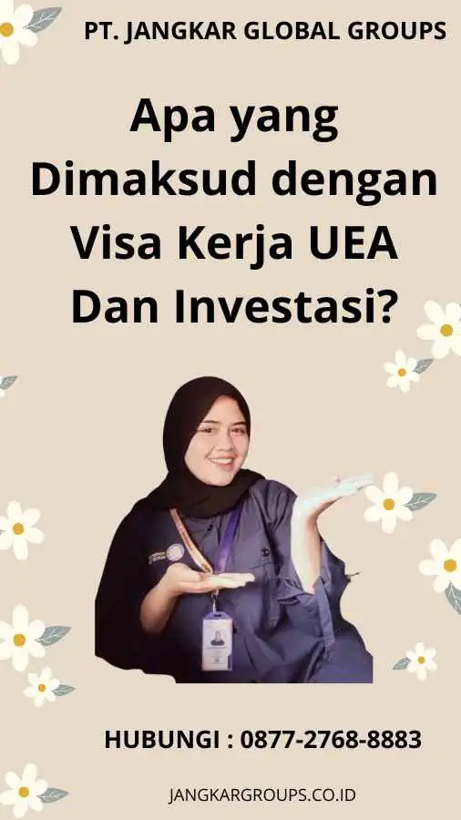 Apa yang Dimaksud dengan Visa Kerja UEA Dan Investasi