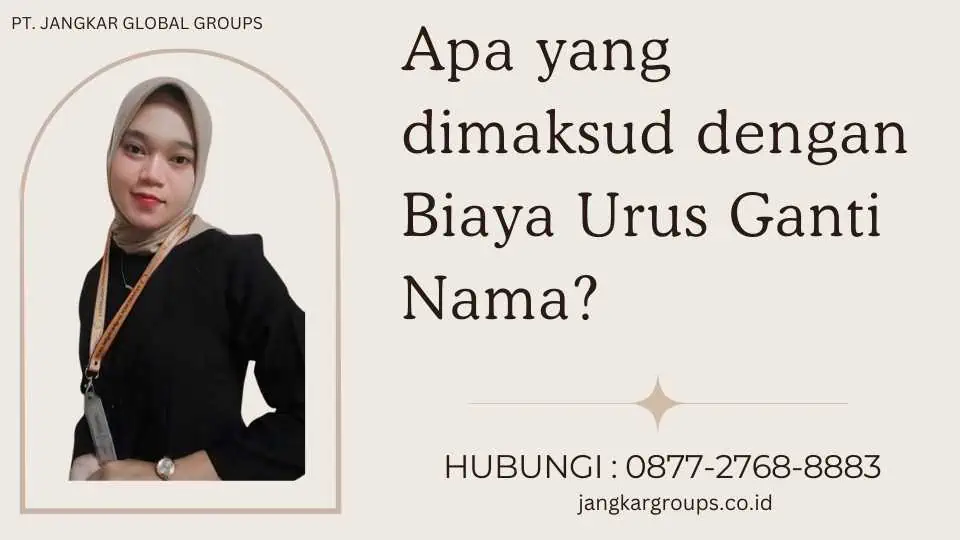 Apa yang dimaksud dengan Biaya Urus Ganti Nama?