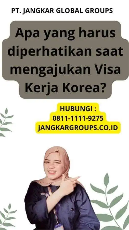 Apa yang harus diperhatikan saat mengajukan Visa Kerja Korea?