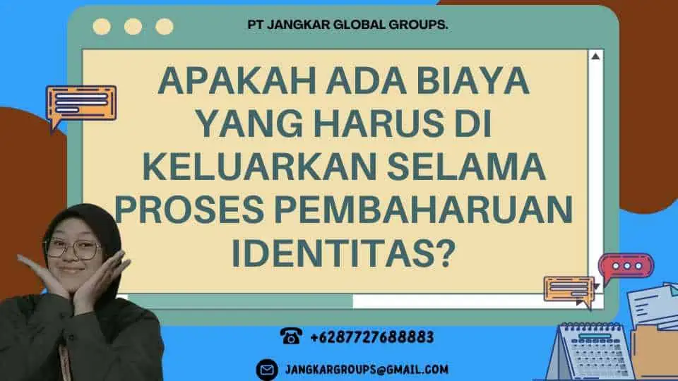 Apakah Ada Biaya yang Harus Di keluarkan Selama Proses Pembaharuan Identitas?