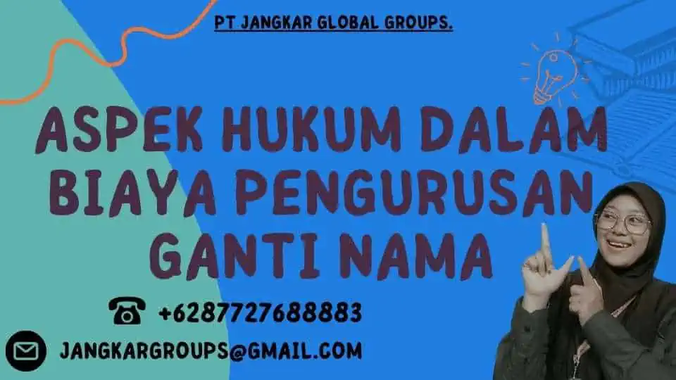 Aspek Hukum dalam Biaya Pengurusan Ganti Nama