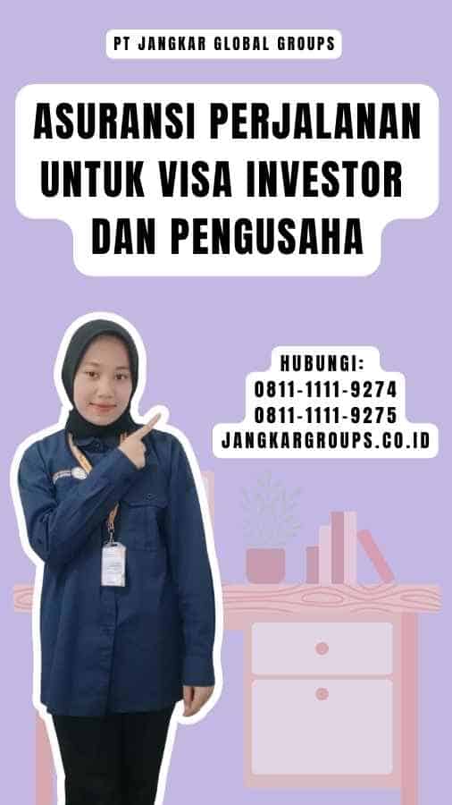 Asuransi Perjalanan untuk Visa Investor dan Pengusaha