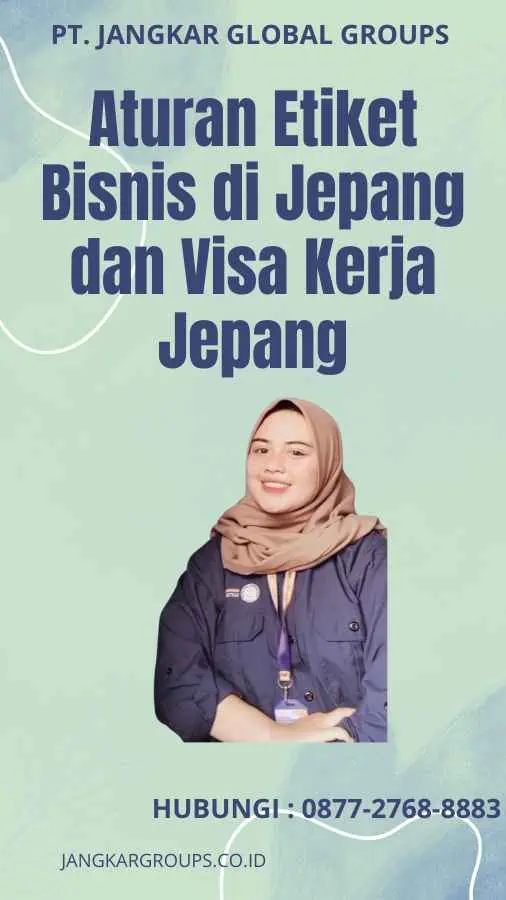 Aturan Etiket Bisnis di Jepang dan Visa Kerja Jepang