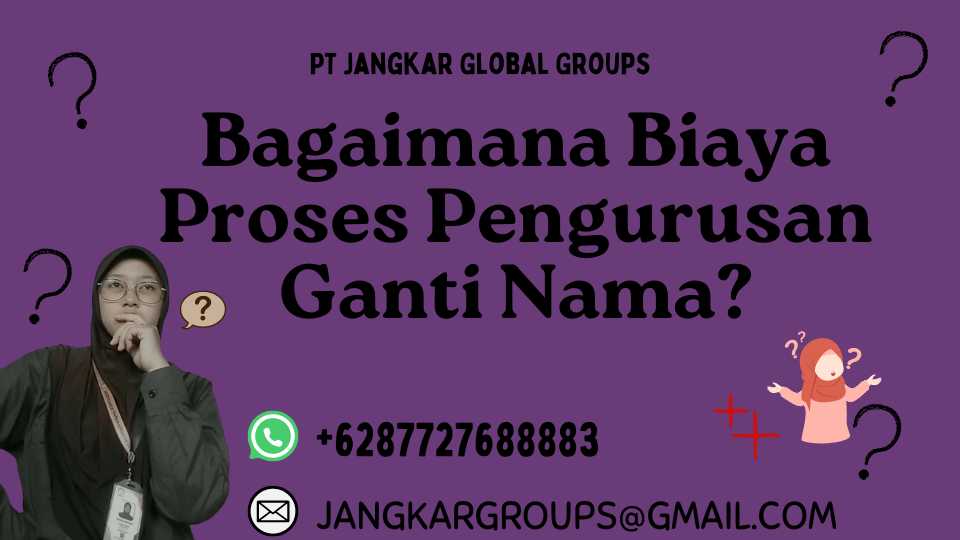 Bagaimana Biaya Proses Pengurusan Ganti Nama?