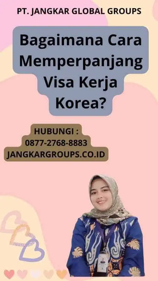 Bagaimana Cara Memperpanjang Visa Kerja Korea