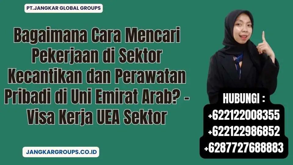 Bagaimana Cara Mencari Pekerjaan di Sektor Kecantikan dan Perawatan Pribadi di Uni Emirat Arab - Visa Kerja UEA Sektor