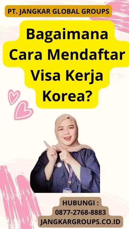 Bagaimana Cara Mendaftar Visa Kerja Korea