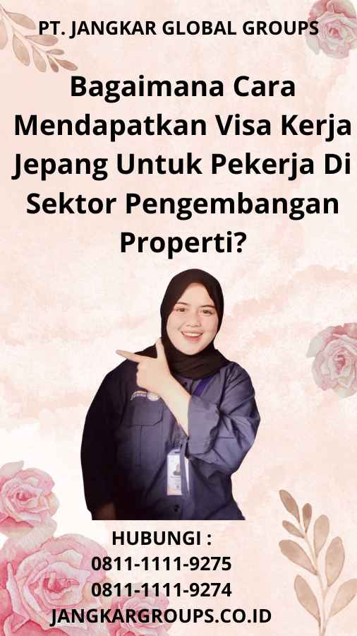 Bagaimana Cara Mendapatkan Visa Kerja Jepang Untuk Pekerja Di Sektor Pengembangan Properti?