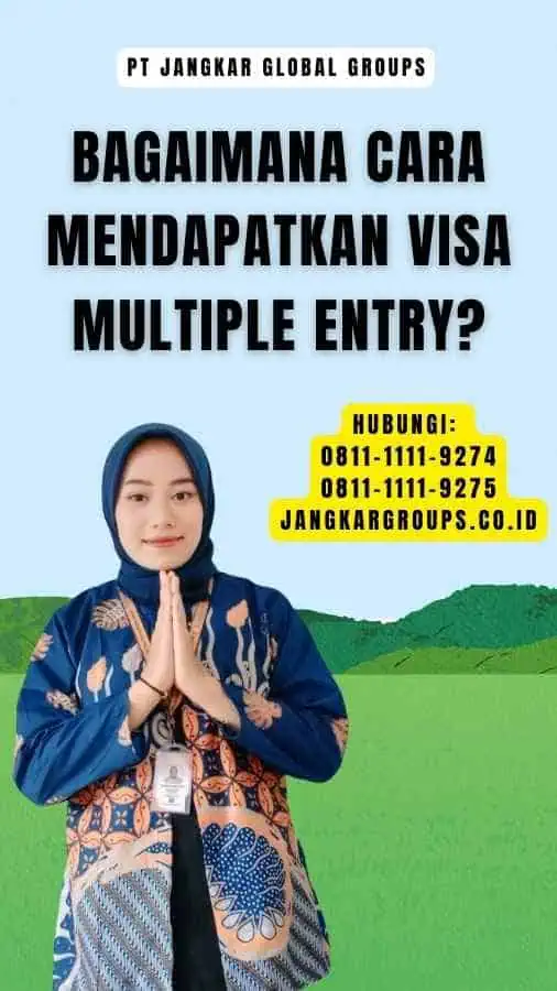 Bagaimana Cara Mendapatkan Visa Multiple Entry