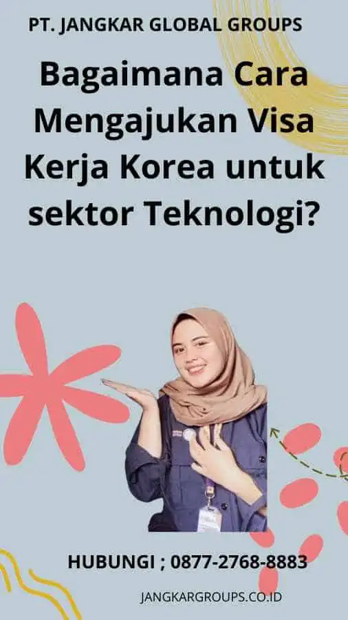 Bagaimana Cara Mengajukan Visa Kerja Korea untuk sektor Teknologi