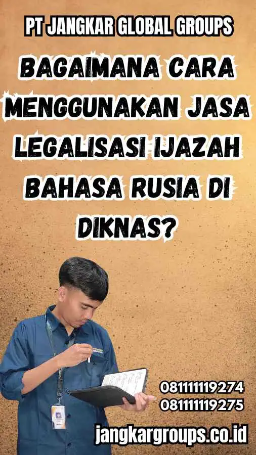 Bagaimana Cara Menggunakan Jasa Legalisasi Ijazah Bahasa Rusia Di Diknas?