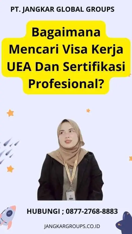 Bagaimana Mencari Visa Kerja UEA Dan Sertifikasi Profesional