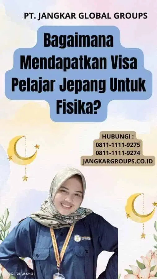 Bagaimana Mendapatkan Visa Pelajar Jepang Untuk Fisika?