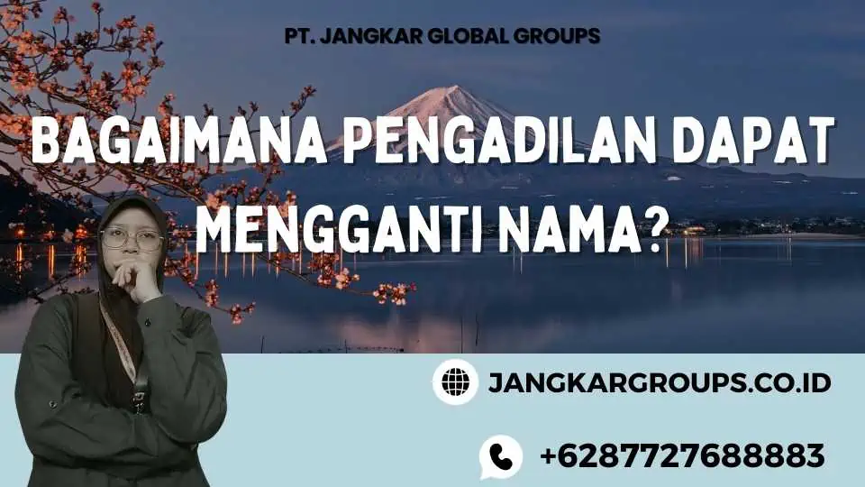 Bagaimana Pengadilan Dapat Mengganti Nama?, Pengadilan Sebagai Lembaga Untuk Mengganti Nama