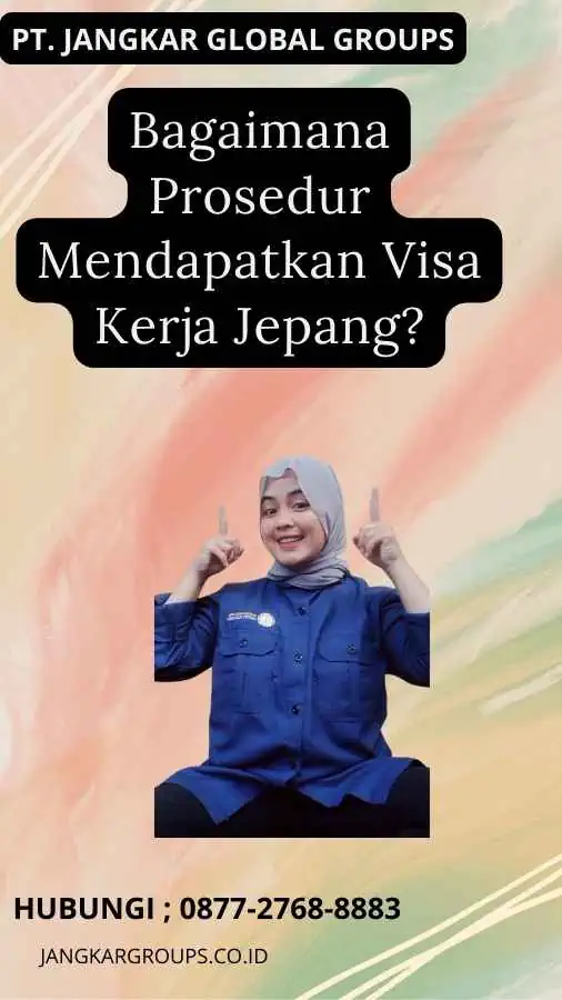 Bagaimana Prosedur Mendapatkan Visa Kerja Jepang