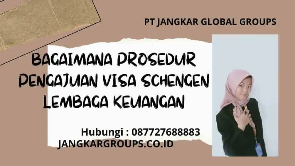 Bagaimana Prosedur Pengajuan Visa Schengen Lembaga Keuangan