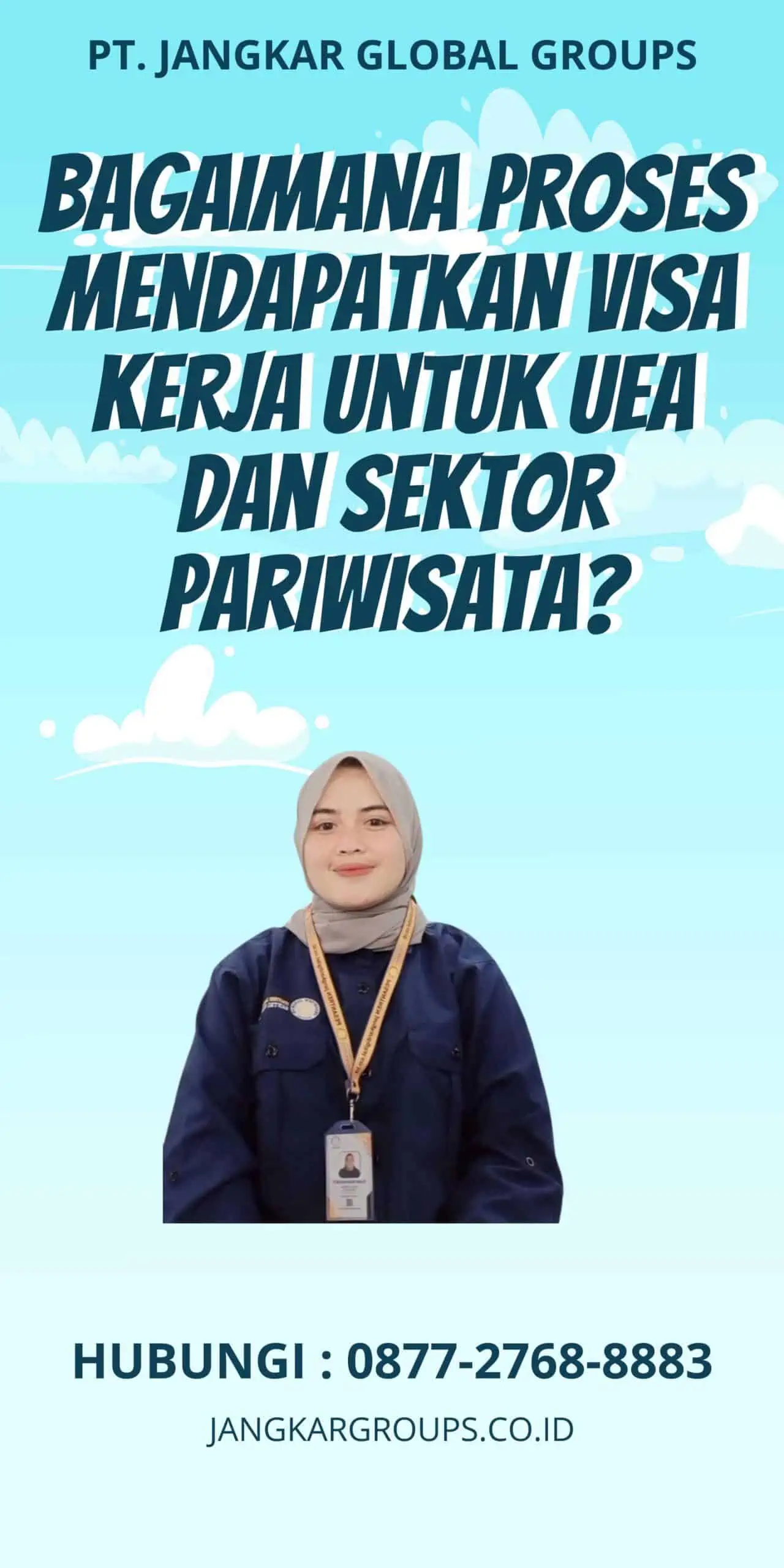 Bagaimana Proses Mendapatkan Visa Kerja Untuk UEA dan Sektor Pariwisata