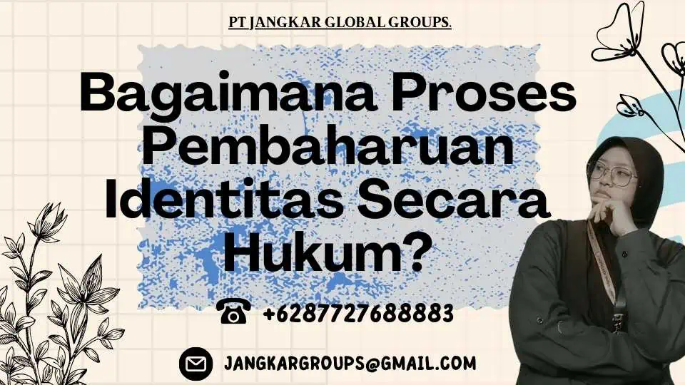 Bagaimana Proses Pembaharuan Identitas Secara Hukum?