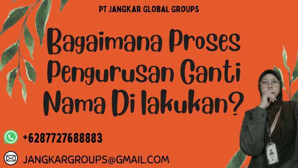 Bagaimana Proses Pengurusan Ganti Nama Di lakukan?