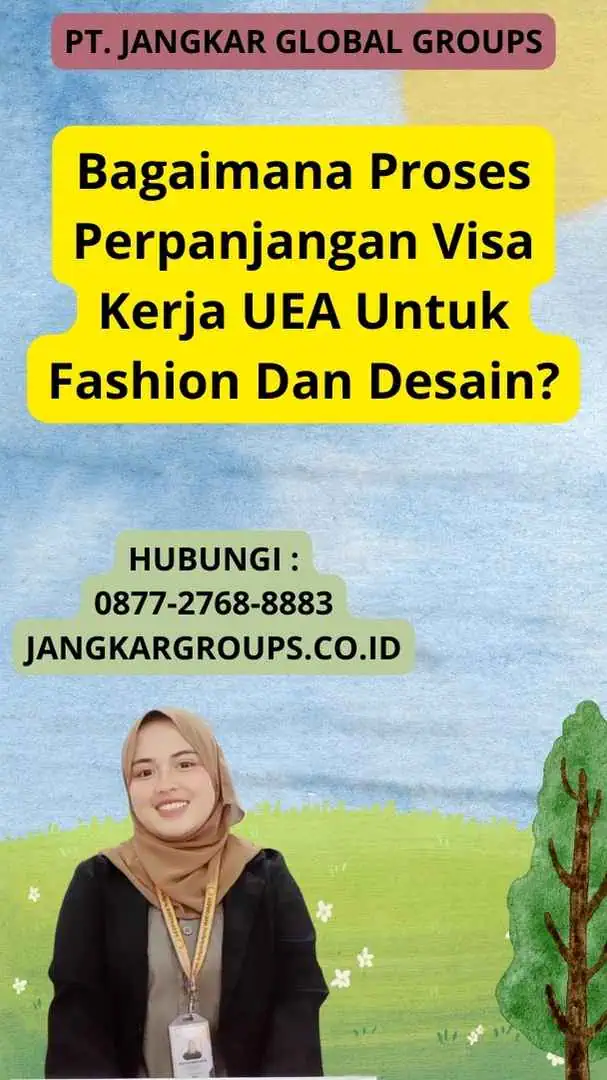 Bagaimana Proses Perpanjangan Visa Kerja UEA Untuk Fashion Dan Desain