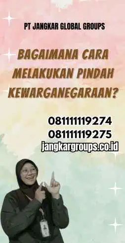 Bagaimana cara melakukan Pindah Kewarganegaraan?