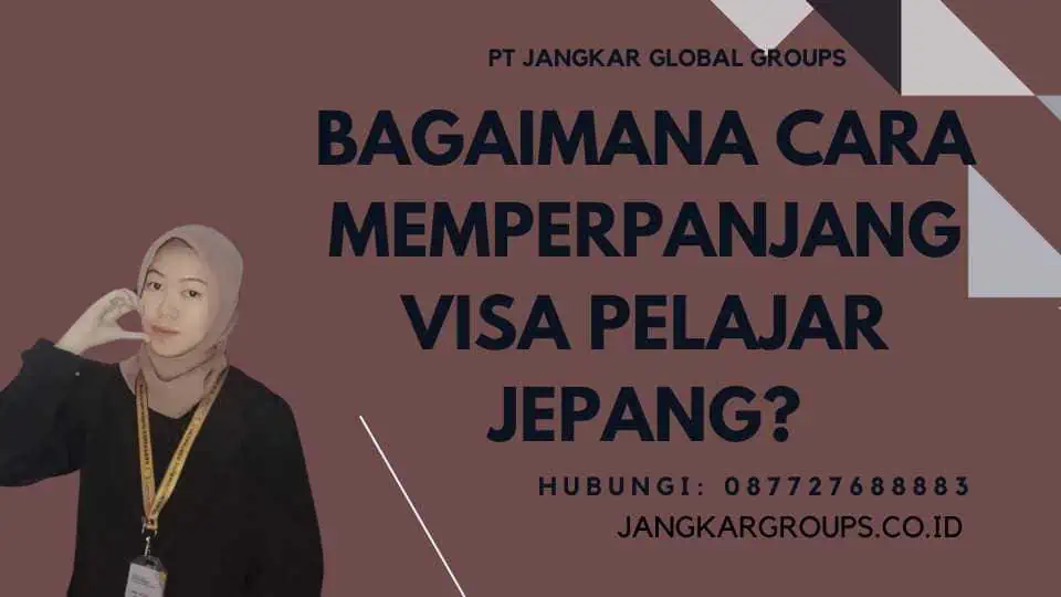 Bagaimana cara memperpanjang visa pelajar Jepang