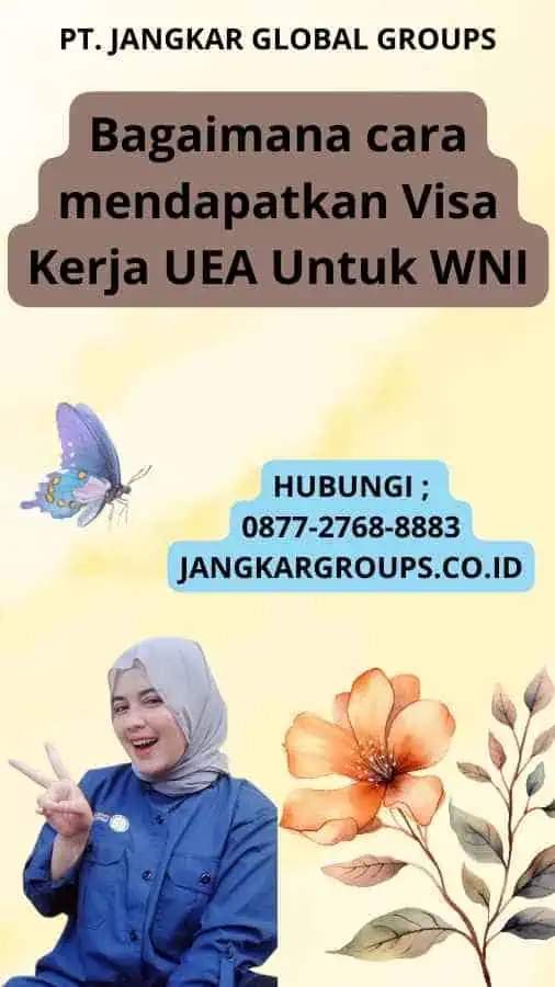 Bagaimana cara mendapatkan Visa Kerja UEA Untuk WNI