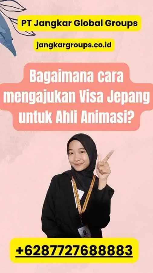 Bagaimana cara mengajukan Visa Jepang untuk Ahli Animasi?