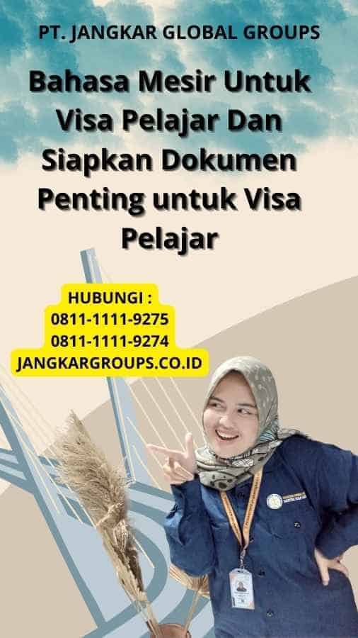 Bahasa Mesir Untuk Visa Pelajar Dan Siapkan Dokumen Penting untuk Visa Pelajar