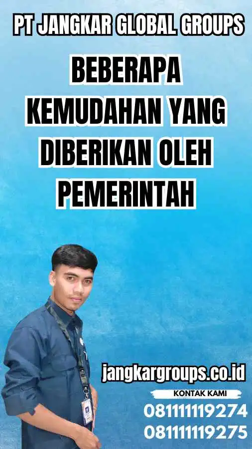 Beberapa Kemudahan yang Diberikan Oleh Pemerintah