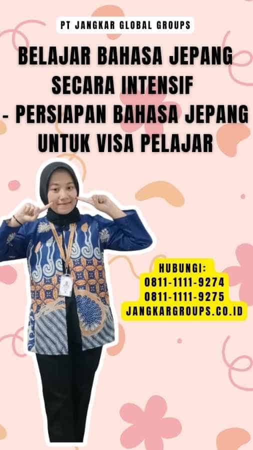 Belajar Bahasa Jepang Secara Intensif - Persiapan Bahasa Jepang Untuk Visa Pelajar