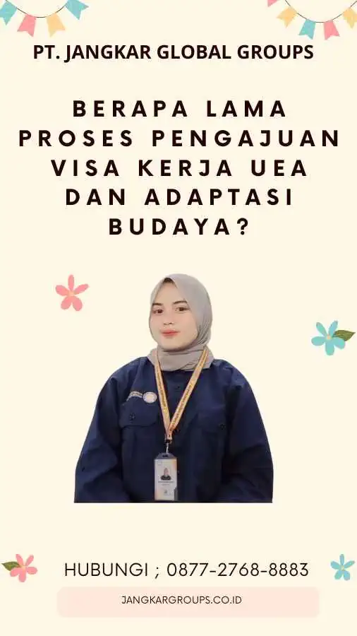 Berapa Lama Proses Pengajuan Visa Kerja UEA Dan Adaptasi Budaya