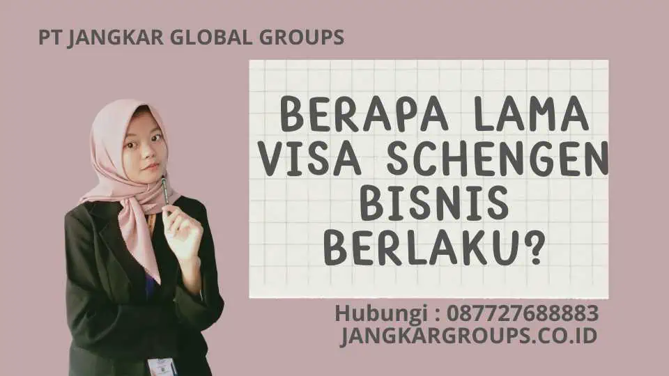 Berapa Lama Visa Schengen Bisnis Berlaku