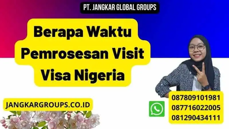 Berapa Waktu Pemrosesan Visit Visa Nigeria