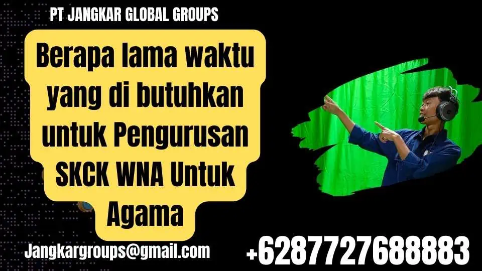 Berapa lama waktu yang di butuhkan untuk Pengurusan SKCK WNA Untuk Agama