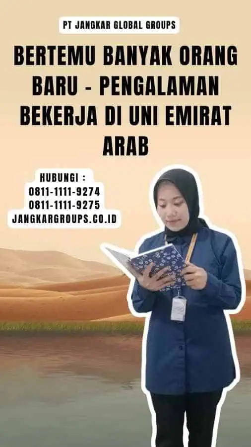 Bertemu Banyak Orang Baru - Pengalaman Bekerja di Uni Emirat Arab