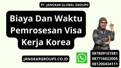 Biaya Dan Waktu Pemrosesan Visa Kerja Korea