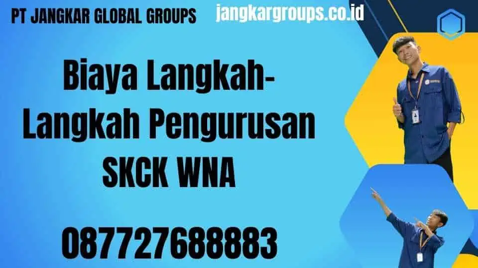 Biaya Langkah-Langkah Pengurusan SKCK WNA