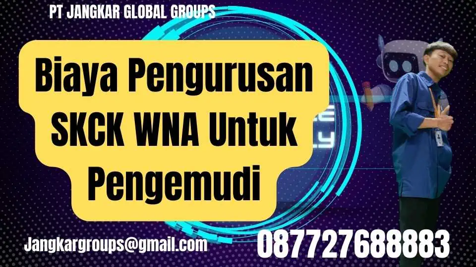 Biaya Pengurusan SKCK WNA Untuk Pengemudi