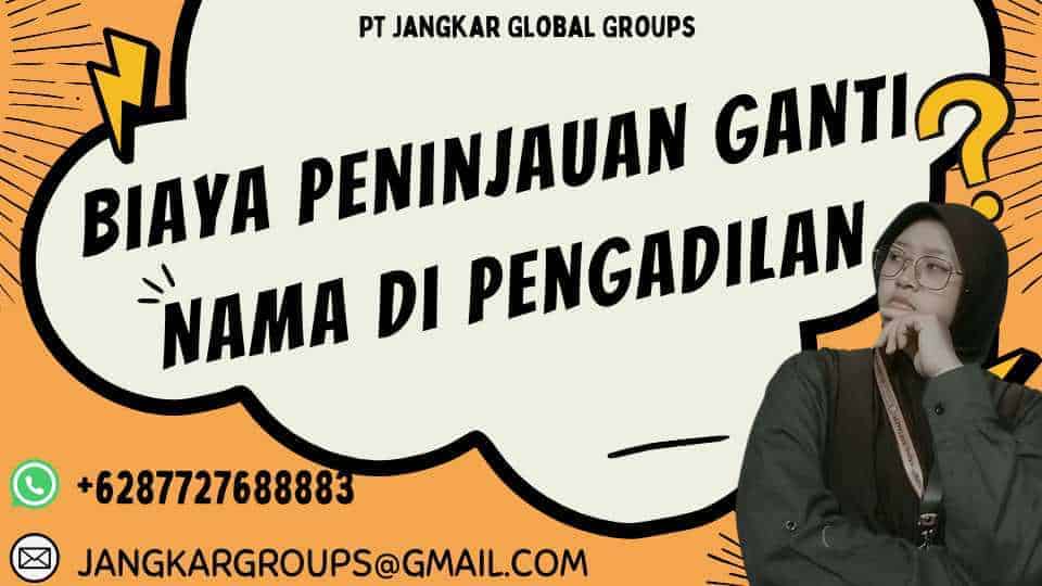 Biaya Peninjauan Ganti Nama Di Pengadilan