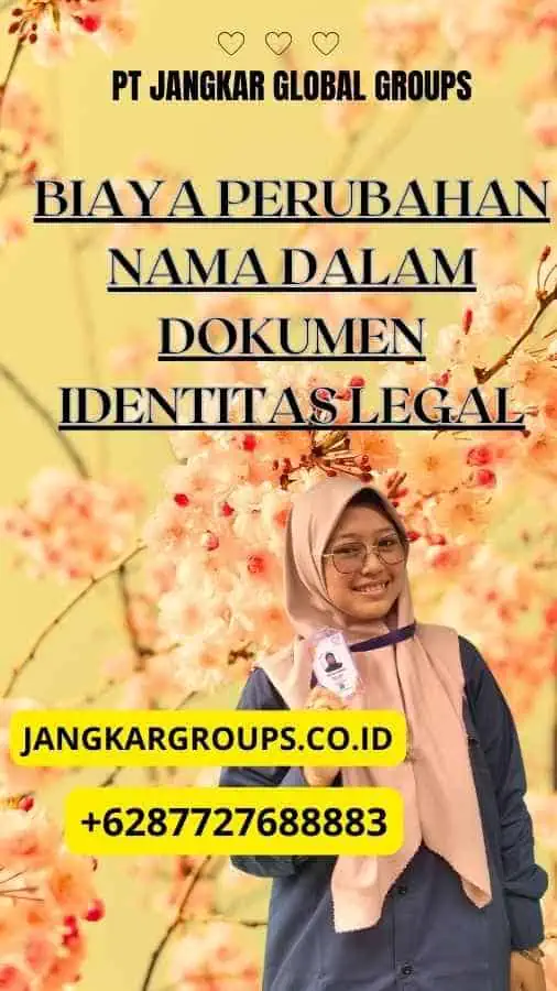 Biaya Perubahan Nama Dalam Dokumen Identitas Legal