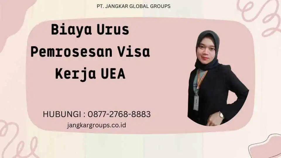 Biaya Urus Pemrosesan Visa Kerja UEA