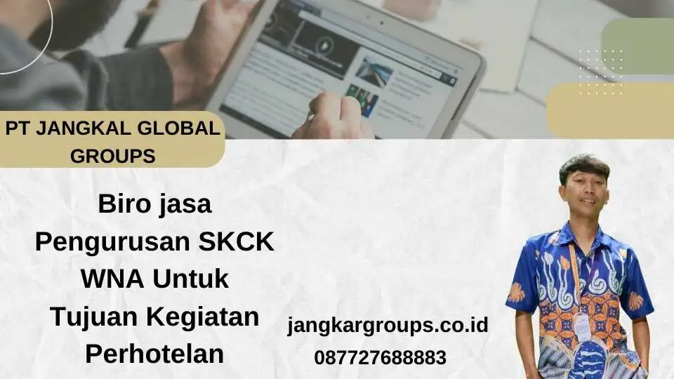 Biro jasa Pengurusan SKCK WNA Untuk Tujuan Kegiatan Perhotelan