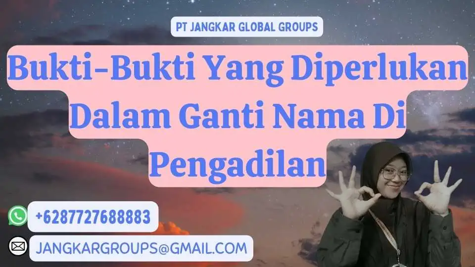 Bukti-Bukti Yang Diperlukan Dalam Ganti Nama Di Pengadilan