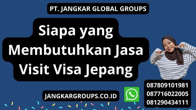 Siapa yang Membutuhkan Jasa Visit Visa Jepang